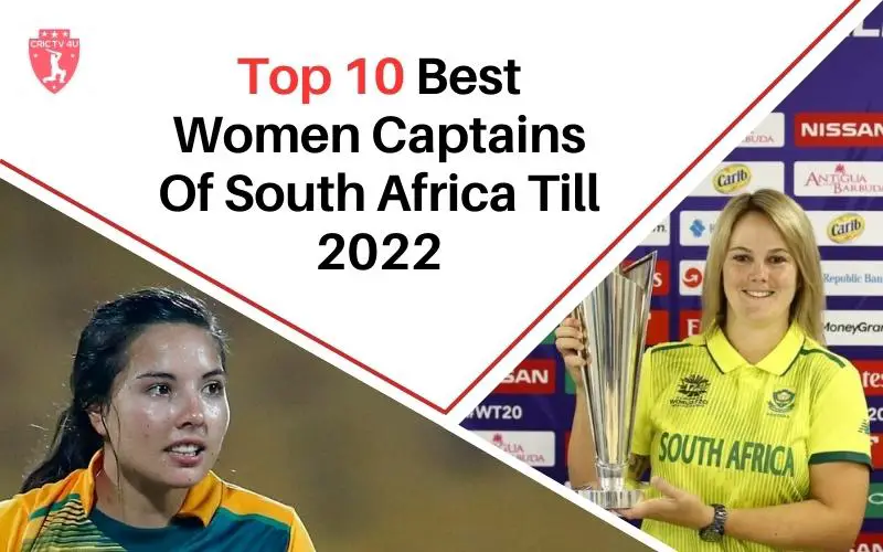 Top 10 Best Women Captains Of South Africa Till 2022