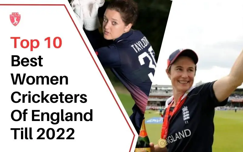 Top 10 Best Women Cricketers Of England Till 2022
