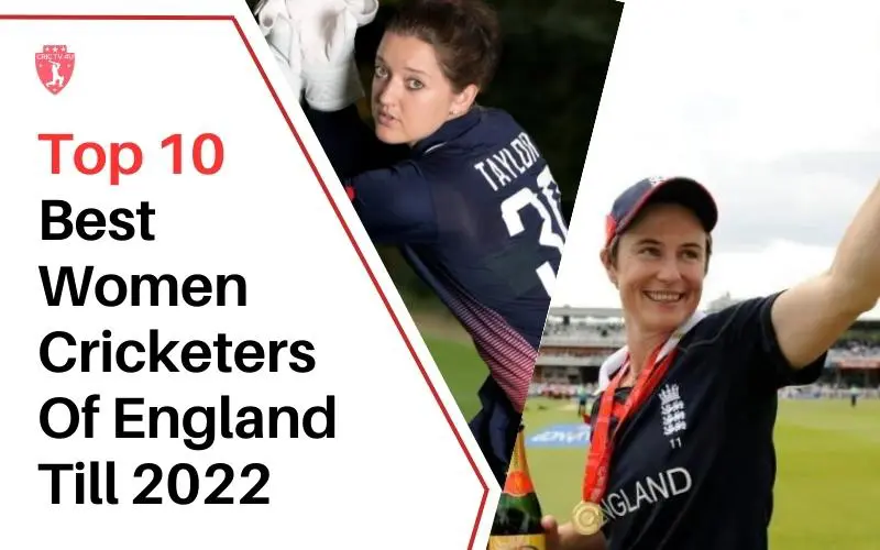 Top 10 Best Women Cricketers Of England Till 2022