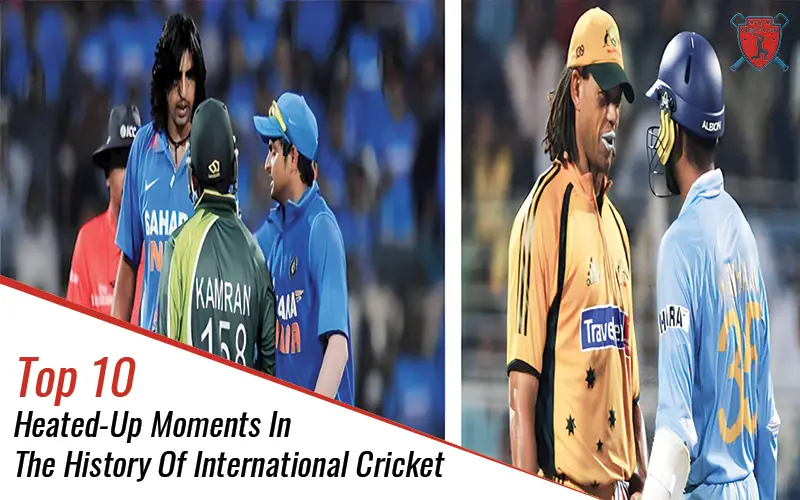Top 10 Heated up Moments In The History Of International Cricket