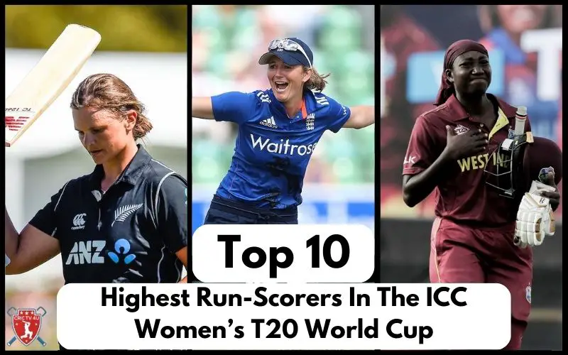 Top 10 highest run scorers in the icc women’s t20 world cup