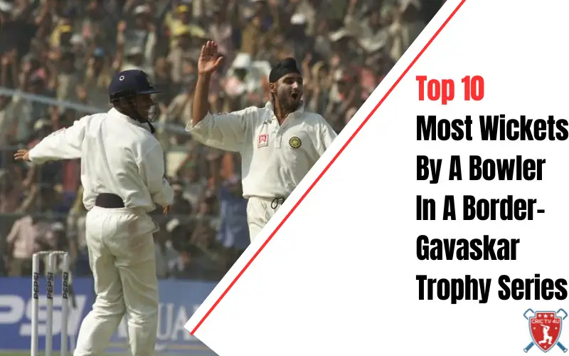 Top 10 most wickets by a bowler in a border gavaskar trophy series