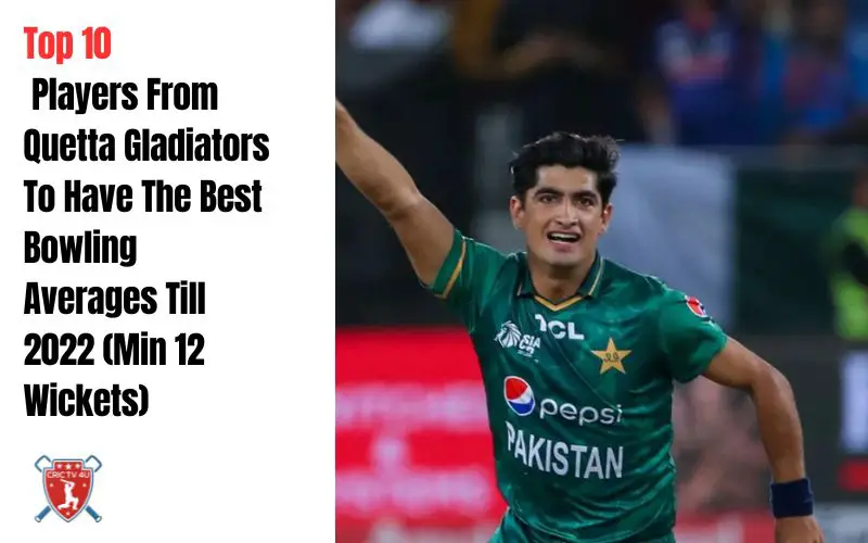 Top 10 players from quetta gladiators to have the best bowling averages till 2022 (min 12 Wickets)