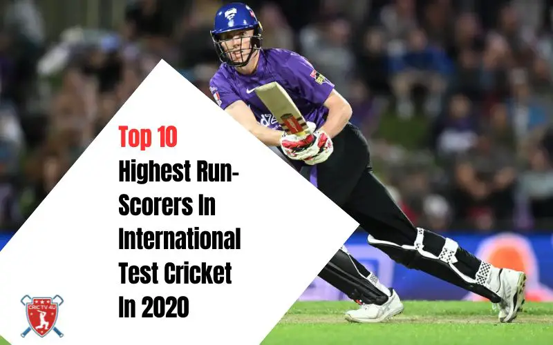 Top10 highest run scorers in international test cricket in 2020