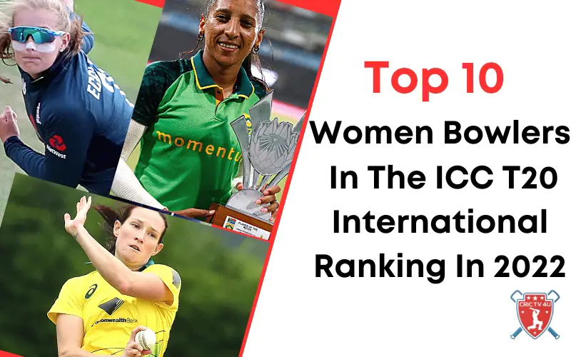 Top 10 women bowlers in the icc t20 international ranking in 2022