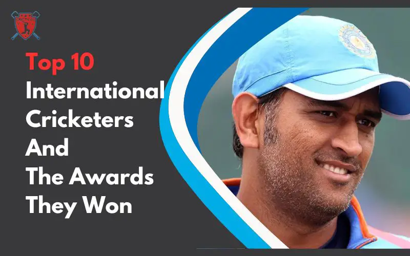 Top 10 International Cricketers And The Awards They Won (1)