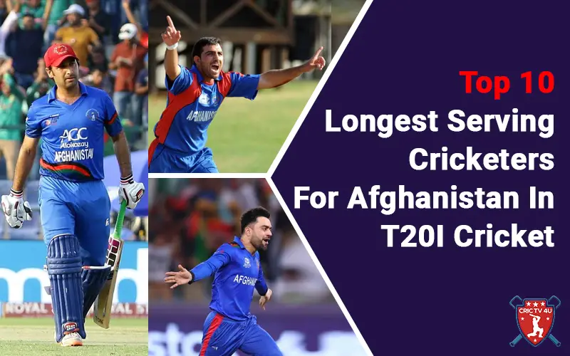 (feedback Done )top 10 Longest Serving Cricketers For Afghanistan In T20i Cricket–feedback Done